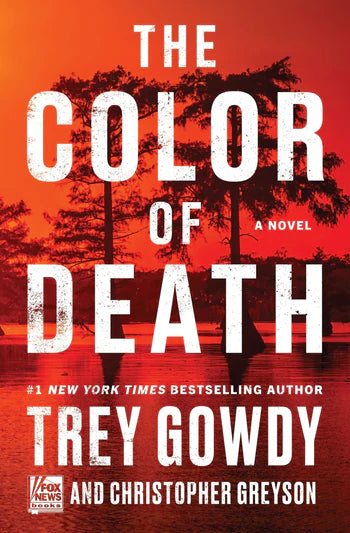 The Color of Death A Novel By Trey Gowdy, Christopher Greyson - Aussies Aura
