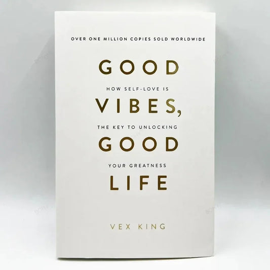 Good Vibes, Good Life by Vex King – How Self-Love Unlocks Your Greatness (Bestselling Paperback) - Aussies Aura